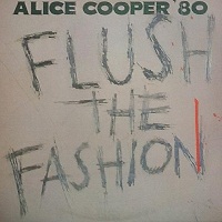 ALICE COOPER ‎– FLUSH THE FASHION