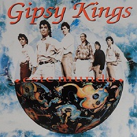 GIPSY KINGS - ESTE MUNDO