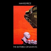 THE BATTERED ORNAMENTS - MANTLE-PIECE